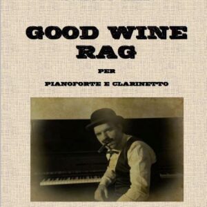 Good Wine Rag (per pianoforte e clarinetto) (Giuseppe Gallo)