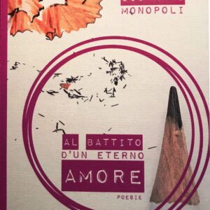 AL BATTITO D'UN ETERNO AMORE (Giovanni Monopoli)