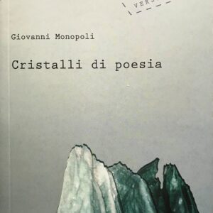 CRISTALLI DI POESIA (Giovanni Monopoli)