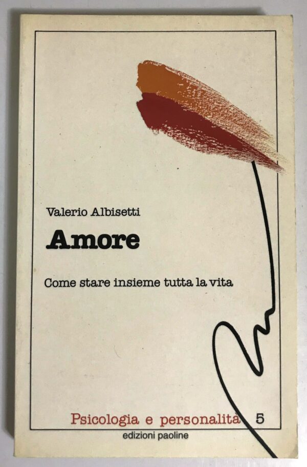 Amore - Come stare insieme tutta la vita (Valerio Albisetti)