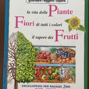 La vita delle Piante, Fiori di tutti i colori, il sapore dei Frutti (Vol. 6)