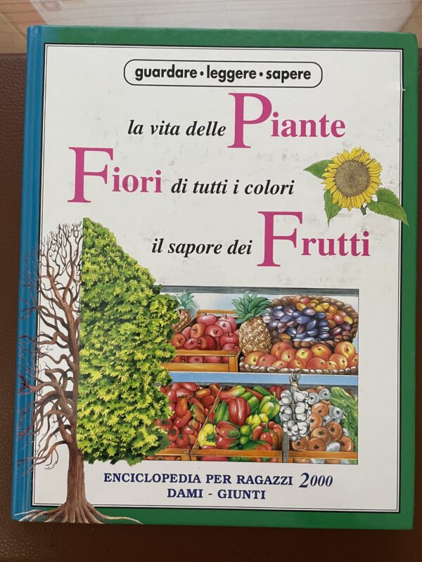 La vita delle Piante, Fiori di tutti i colori, il sapore dei Frutti (Vol. 6)