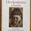 UN CLANDESTINO A BORDO - Le donne: la maternità negata, il corpo sognato (Dacia Maraini)