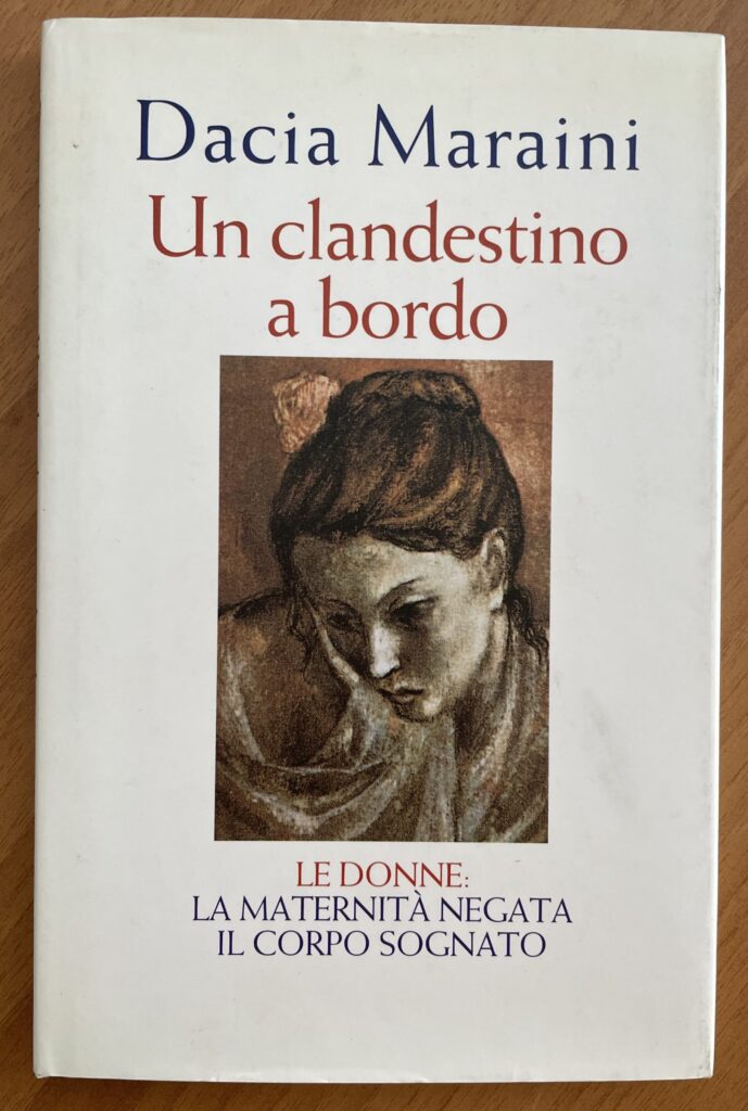 UN CLANDESTINO A BORDO - Le donne: la maternità negata, il corpo sognato (Dacia Maraini)
