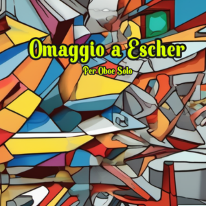OMAGGIO A ESCHER - PER OBOE SOLO (Monica Scarano)