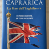 LA FINE DELL'INGHILTERRA - Un Paese smarrito, un trono vacillante (Antonio Caprarica)