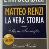 L'INTOCCABILE - MATTEO RENZI - LA VERA STORIA (Davide Vecchi)