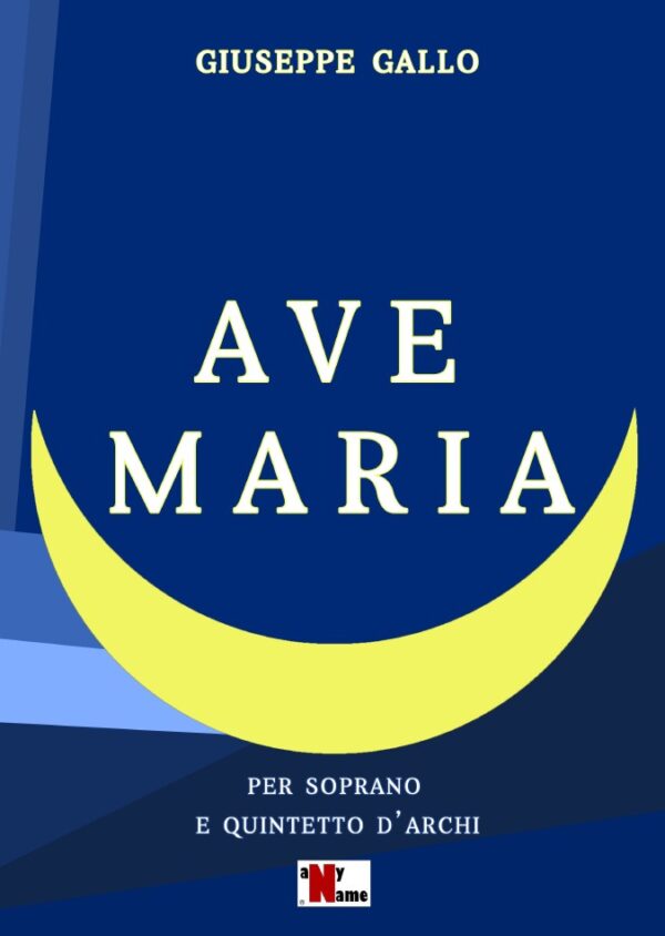 AVE MARIA -Per soprano e quintetto d'archi (Gallo Giuseppe)